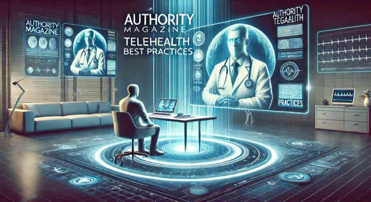 Authority Magazine Telehealth Best Practices